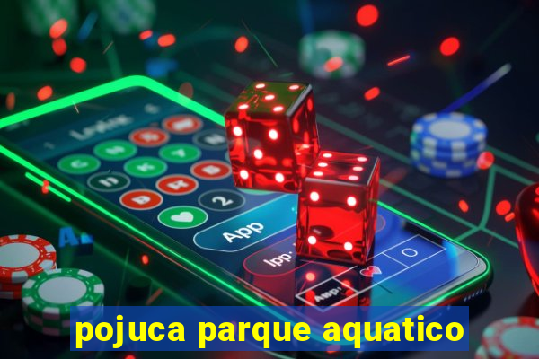 pojuca parque aquatico